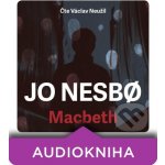 Macbeth - Jo Nesbo - Čte Václav Neužil – Sleviste.cz