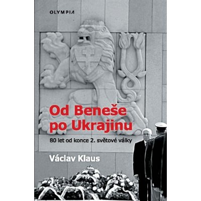 Od Beneše po Ukrajinu - Václav Klaus – Sleviste.cz