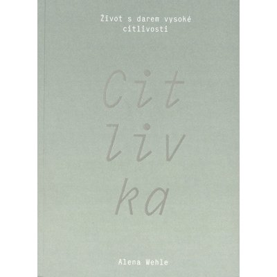 Citlivka - Život s darem vysoké citlivosti – Hledejceny.cz