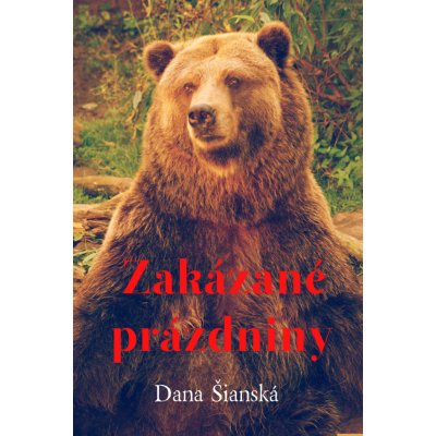 Zakázané prázdniny - Dana Šianská – Zboží Mobilmania