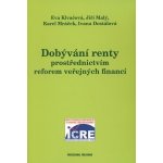 Dobývání renty prostřednictvím reforem veřejných financí Klvačová E., Malý J. a kolektiv – Hledejceny.cz