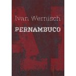 Pernambuco - Ivan Wernisch – Hledejceny.cz