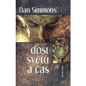 Dost světů a čas Dan Simmons