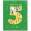 Sbírka pohádek pro 5leté děti - neuveden