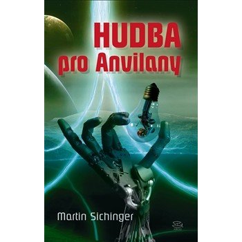 Hudba pro Anvilany - Martin Sichinger