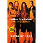 Alice in Chains: The Untold Story De Sola DavidPaperback – Zboží Dáma