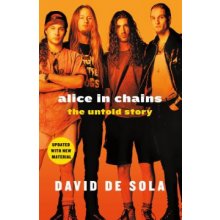 Alice in Chains: The Untold Story De Sola DavidPaperback