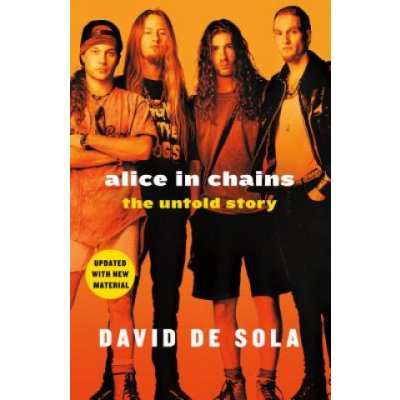 Alice in Chains: The Untold Story De Sola DavidPaperback