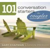 Kniha 101 Conversation Starters for Couples - Chapman Gary