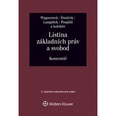 Listina základních práv a svobod Komentář - Ivo Pospíšil; Tomáš Langášek; Vojtěch Šimíček; Eliška Wagnerová – Hledejceny.cz