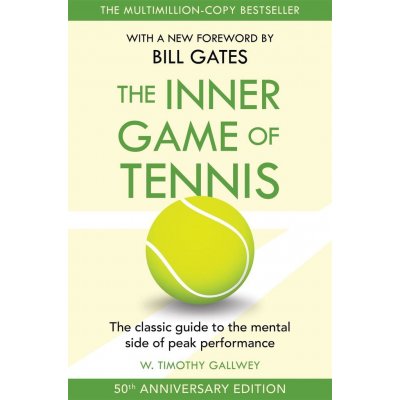 The Inner Game of Tennis - W. Timothy Gallwey – Hledejceny.cz