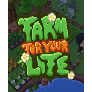 Farm For Your Life