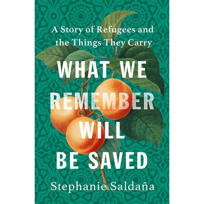 What We Remember Will Be Saved: A Story of Refugees and the Things They Carry Saldaa StephaniePevná vazba