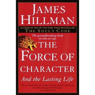 The Force of Character - J. Hillman And the Lastin – Hledejceny.cz