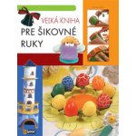 Veľká pre šikovné ruky - Istvánné Deák, Vince Ilona Kiresné, Béláné Zámbó – Sleviste.cz