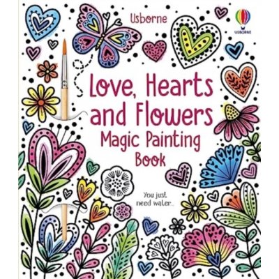 Love, Hearts and Flowers Magic Painting Book – Hledejceny.cz