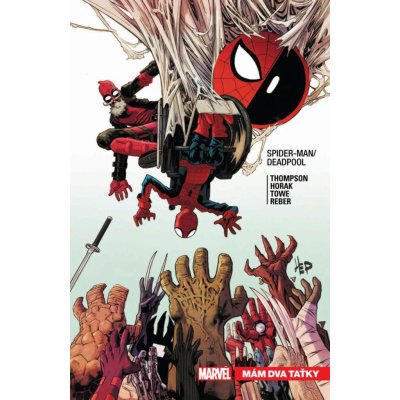Spider-Man Deadpool 7 - Mám dva taťky - Thompson Robbie – Zboží Mobilmania