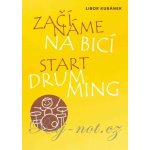 ZAČÍNÁME NA BICÍ od Libor Kubánek – Zboží Mobilmania