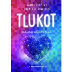 Tlukot - Když potkáš lásku svého života… a zapomeneš na to! - Miralles Francesc, Ruescas Javier – Hledejceny.cz