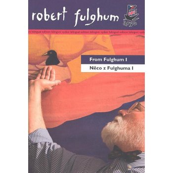 Něco z Fulghuma I/ From Fulghum I - Fulghum Robert