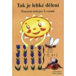 Tak je lehké dělení - pracovní sešit pro 3.ročník ZŠ - Rosecká Zdena – Hledejceny.cz