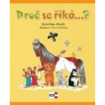 Proč se říká..? - Kateřina Maďa – Hledejceny.cz