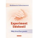 Experiment lidskosti - Můj život bez peněz - Heidemarie Schwermerová