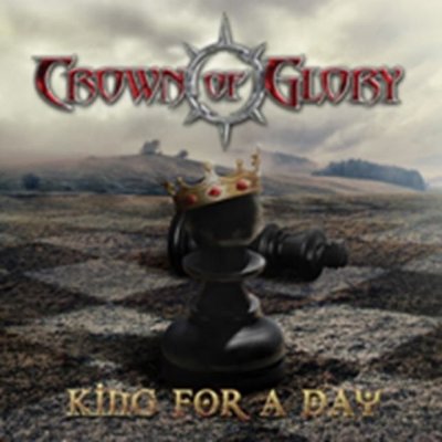 Crown Of Glory - King For A Day CD