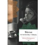 Návrat do kavárničky v Kábulu - Deborah Rodriguezová – Hledejceny.cz