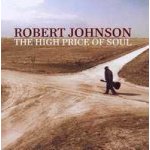 Robert Johnson - The High Price Of Soul – Hledejceny.cz