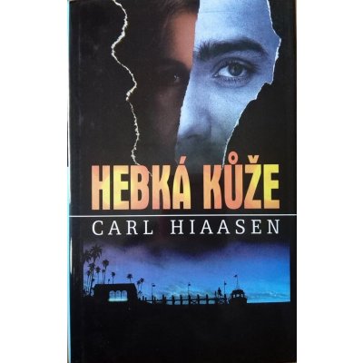 HIAASEN Carl - Hebká kůže – Hledejceny.cz