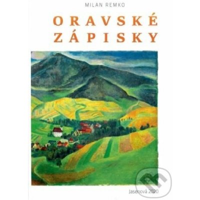 Oravské zápisky - Milan Remko – Hledejceny.cz