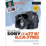 David Busch's Sony Alpha A77 II/Ilca-77m2 Guide to Digital Photography Busch David D. – Hledejceny.cz