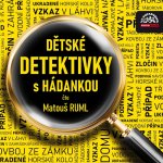 Dětské detektivky s hádankou - Jaroslav Major, Alan Piskač - čte Matouš Ruml – Sleviste.cz