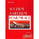 Sociální a mediální komunikace - Josef Musil – Hledejceny.cz