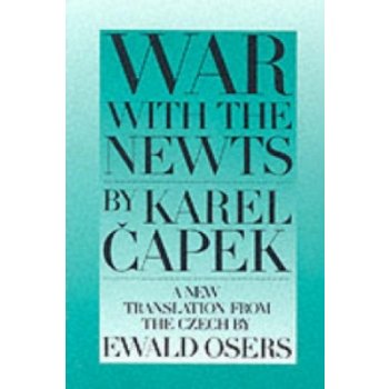 WAR WITH THE NEWTS - CAPEK, K.