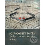 Hospodářské dvory bývalých panství v Čechách - Jan Žižka – Hledejceny.cz