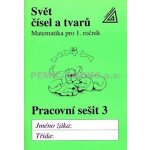 Hošpesová, Alena - Svět čísel a tvarů Pracovní sešit 3 – Hledejceny.cz