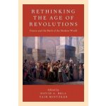 Rethinking the Age of Revolutions - France and the Birth of the Modern WorldPaperback softback – Hledejceny.cz