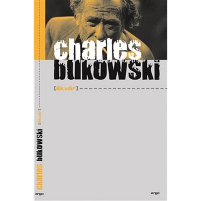 Škvár - Charles Bukowski