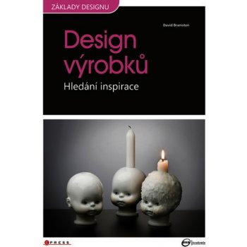 Design výrobků Hledání inspirace Bramston David