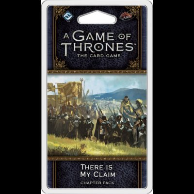 FFG A Game of Thrones 2nd Edition LCG: There is My Claim – Zboží Mobilmania