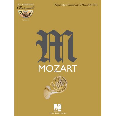 CLASSICAL PLAY ALONG 6 Mozart Horn Concerto in D Major,K 412/514 + CD – Hledejceny.cz