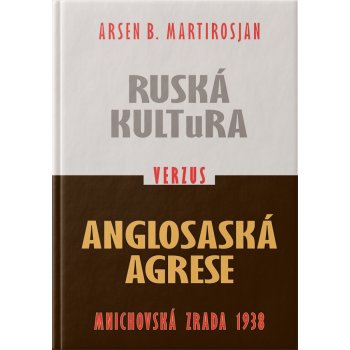 Arsen Martirosjan: Ruská kultura vs Anglosaská agrese
