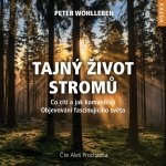 Tajný život stromů. Co cítí, jak komunikují - objevování fascinujícího světa - Peter Wohlleben – Hledejceny.cz