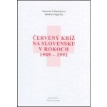 Červený kríž na Slovensku v rokoch 1989-1992 – Hledejceny.cz