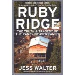 Ruby Ridge: The Truth and Tragedy of the Randy Weaver Family Walter JessPaperback – Hledejceny.cz