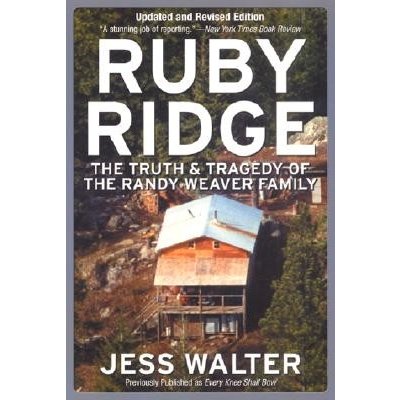 Ruby Ridge: The Truth and Tragedy of the Randy Weaver Family Walter JessPaperback – Hledejceny.cz