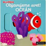 MiniPÉDIA Objavujeme svet! Oceán – Hledejceny.cz