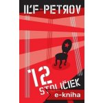 12 stoličiek - Jevgenij Petrov, Iľja Iľf – Hledejceny.cz